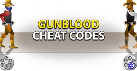 Cheat Code for Gunblood: Upgrade Your Gameplay Experience