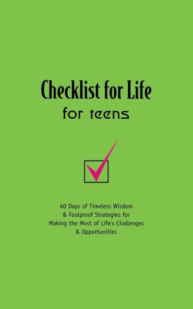 Checklist for Life for Teens 40 Days of Timeless Wisdom and Foolproof Strategies for Making the Most of Life s Challenges and Opportunities Epub