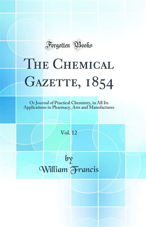 Chemical Gazette; Or Journal of Practical Chemistry PDF