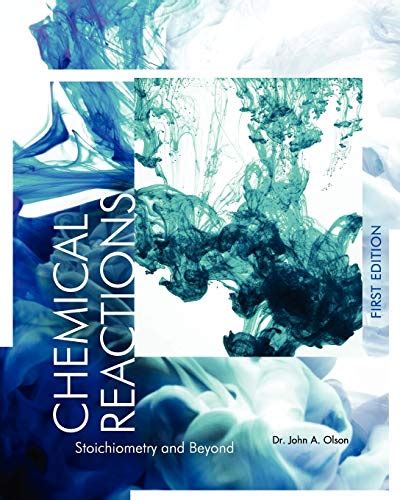 Chemical Reactions Stoichiometry and Beyond Reader