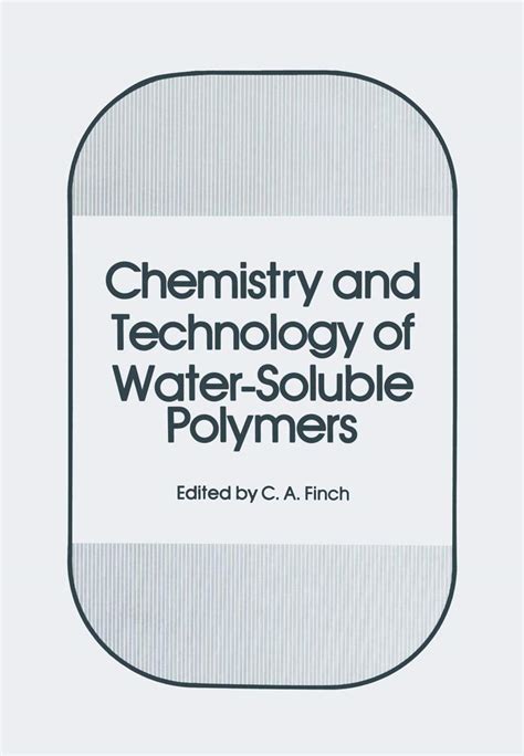 Chemistry and Technology of Water-Soluble Polymers 1st Edition PDF