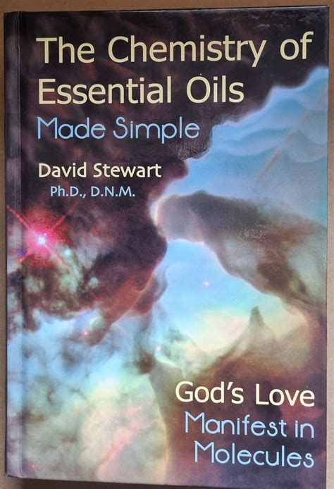 Chemistry of Essential Oils Made Simple God s Love Manifest in Molecules Doc