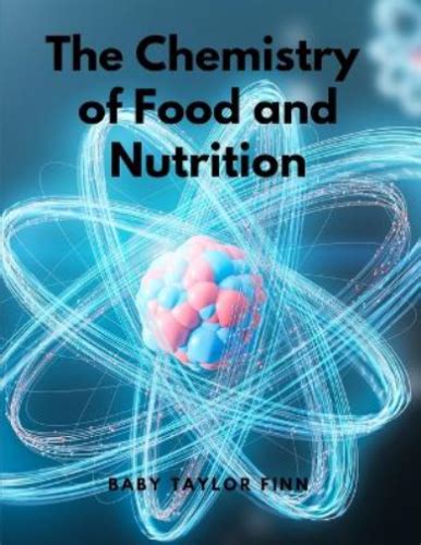 Chemistry of Food and Nutrition... Kindle Editon