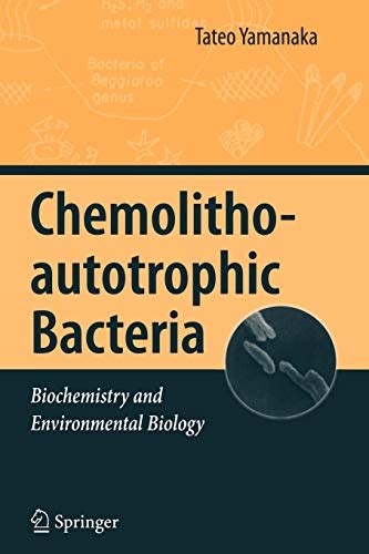 Chemolithoautotrophic Bacteria Biochemistry and Environmental Biology 1st Edition Doc
