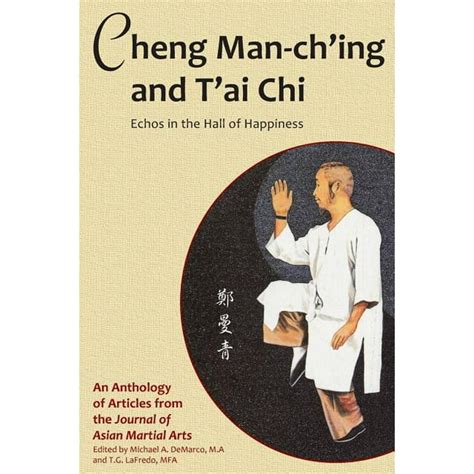 Cheng Man-ch ing and T ai Chi Echoes in the Hall of Happiness Reader