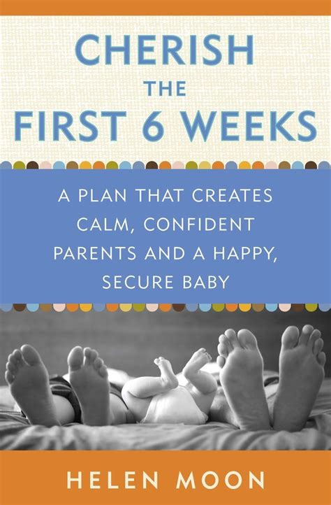 Cherish the First Six Weeks A Plan that Creates Calm Confident Parents and a Happy Secure Baby PDF