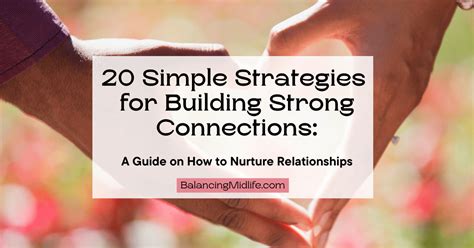 Cherishing the Moments: A Guide to Nurturing Relationships and Creating Enduring Connections