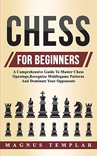 Chess: A Comprehensive Guide to Mastery