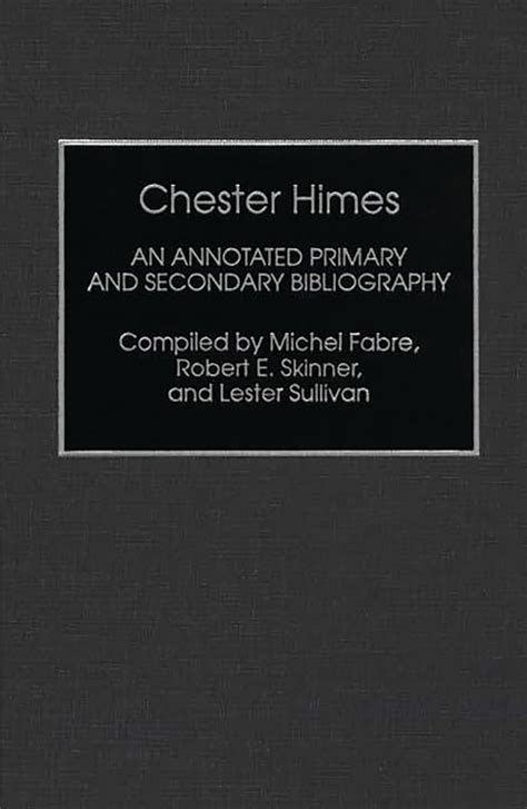 Chester Himes An Annotated Primary and Secondary Bibliography Doc