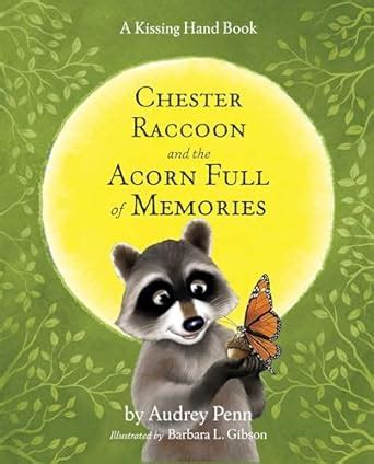 Chester Raccoon and the Acorn Full of Memories The Kissing Hand Series