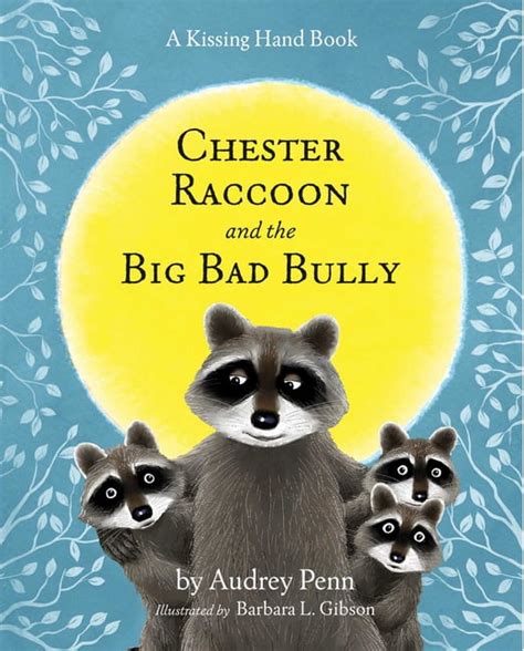 Chester Raccoon and the Big Bad Bully The Kissing Hand Series