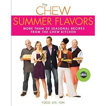 Chew Summer Flavors The More than 20 Seasonal Recipes from The Chew Kitchen Digital Picture Book Kindle Editon