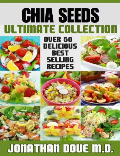 Chia Seeds The Ultimate Collection Over 50 Healthy and Delicious Recipes PDF