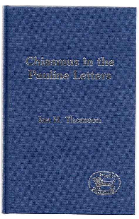 Chiasmus in the Pauline Letters Hb Reader
