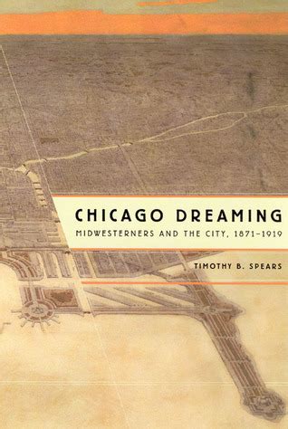 Chicago Dreaming Midwesterners and the City Kindle Editon