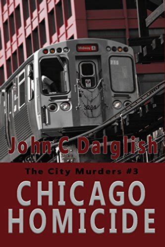 Chicago Homicide The City Murders Volume 3 Epub