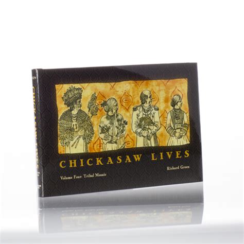 Chickasaw Lives Volume Four Tribal Mosaic Doc