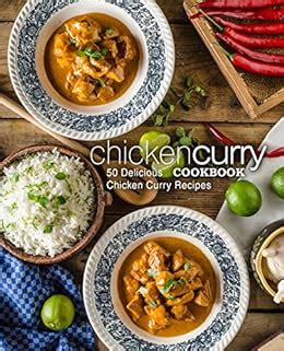 Chicken Curry Cookbook 50 Delicious Chicken Curry Recipes Kindle Editon