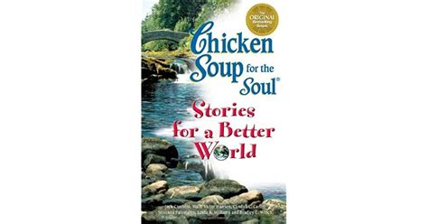 Chicken Soup Stories for a Better World Chicken Soup for the Soul PDF