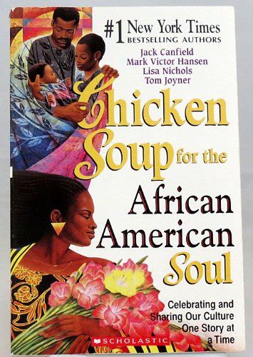 Chicken Soup for the African American Soul Celebrating and Sharing Our Culture One Story at a Time Chicken Soup for the Soul Doc