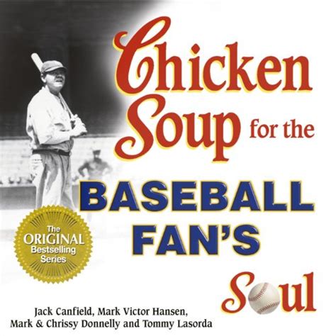 Chicken Soup for the Baseball Fan s Soul Inspirational Stories of Baseball Big-League Dreams and the Game of Life Chicken Soup for the Soul PDF