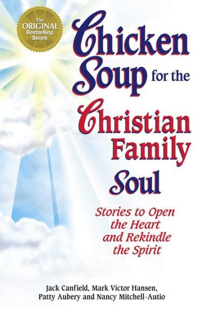 Chicken Soup for the Christian Family Soul Stories to Open the Heart and Rekindle the Spirit PDF