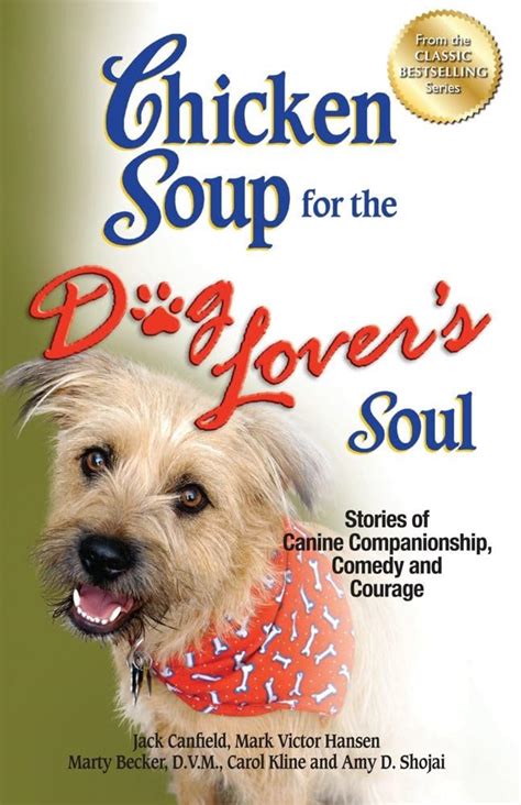 Chicken Soup for the Dog Lover s Soul Stories of Canine Companionship Comedy and Courage Chicken Soup for the Soul Reader