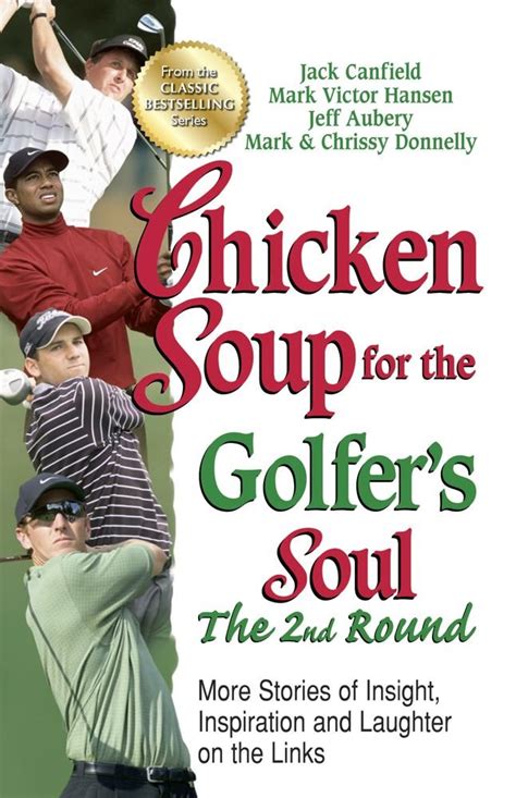 Chicken Soup for the Golfer s Soul Stories of Insight Inspiration and Laughter on the Links Chicken Soup for the Soul Reader