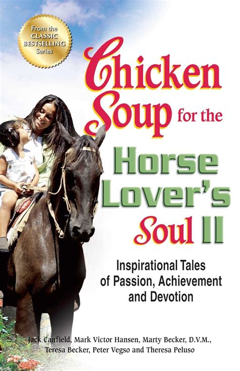 Chicken Soup for the Horse Lover s Soul II Tales of Passion Achievement and Devotion Chicken Soup for the Soul Doc
