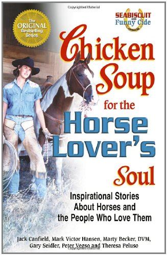 Chicken Soup for the Horse Lover s Soul Inspirational Stories About Horses and the People Who Love Them Chicken Soup for the Soul Doc