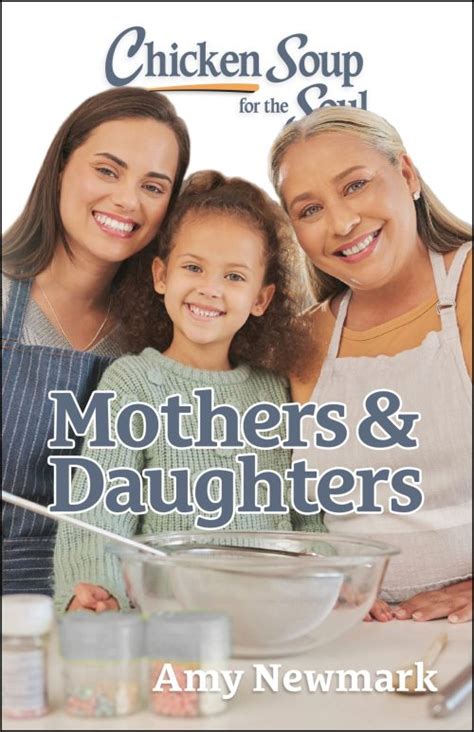 Chicken Soup for the Mother and Daughter Soul Special Gift Edition Chicken Soup for the Soul Doc