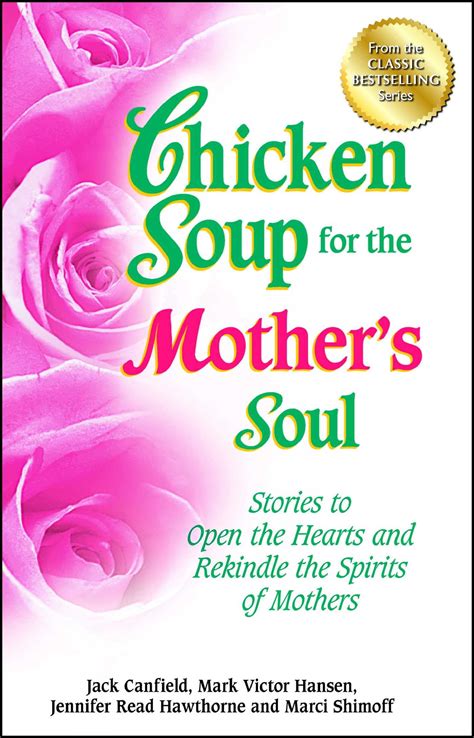Chicken Soup for the Mother s Soul 2 More Stories to Open the Hearts and Rekindle the Spirits of Mothers Doc
