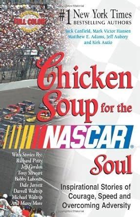 Chicken Soup for the NASCAR Soul Stories of Courage Speed and Overcoming Adversity Chicken Soup for the Soul Epub