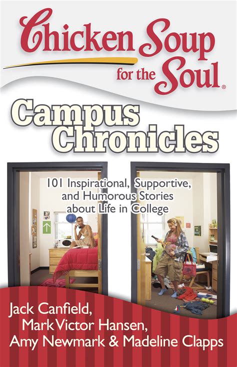 Chicken Soup for the Soul Campus Chronicles 40 Stories about Professors and Mentors Lessons Learned Family Bonds and Personal Growth PDF