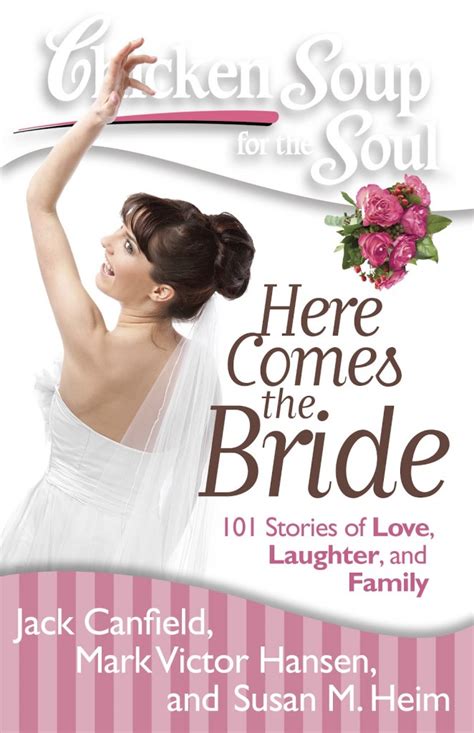 Chicken Soup for the Soul Here Comes the Bride 101 Stories of Love Laughter and Family Kindle Editon