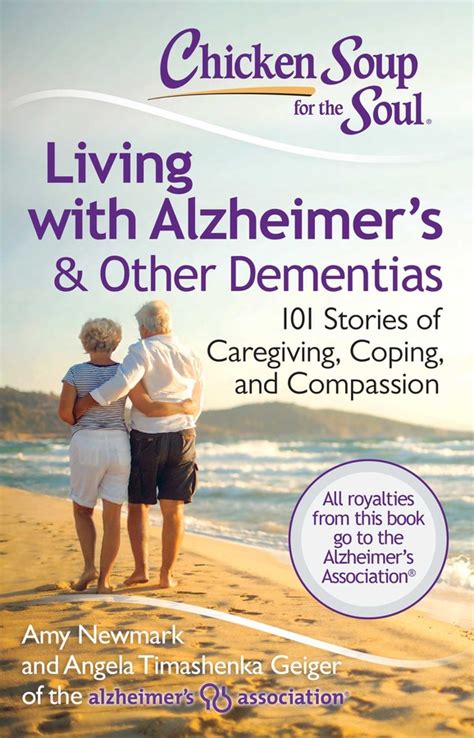 Chicken Soup for the Soul Living with Alzheimer s and Other Dementias 101 Stories of Caregiving Coping and Compassion Doc