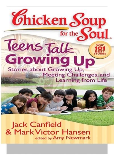 Chicken Soup for the Soul Teens Talk Growing Up Stories about Growing Up Meeting Challenges and Learning from Life Doc