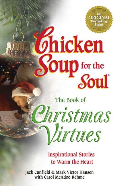 Chicken Soup for the Soul The Book of Christmas Virtues Inspirational Stories to Warm the Heart Reader