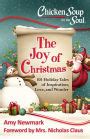 Chicken Soup for the Soul The Joy of Christmas 101 Holiday Tales of Inspiration Love and Wonder Kindle Editon