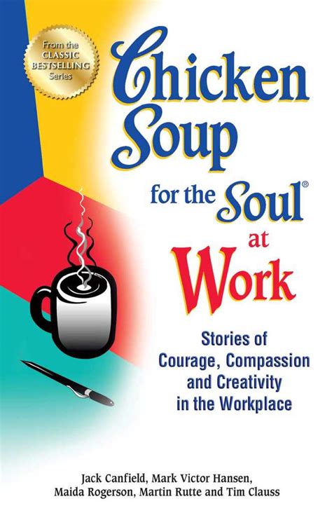 Chicken Soup for the Soul at Work 101 Stories of Courage, Compassion &am Epub