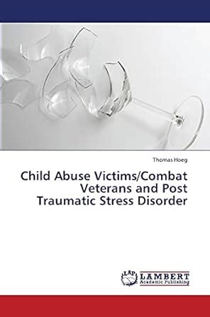 Child Abuse Victims/Combat Veterans and Post Traumatic Stress Disorder Kindle Editon