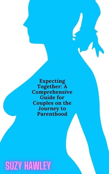 Child Bearing: A Comprehensive Guide for Parents and Expecting Couples