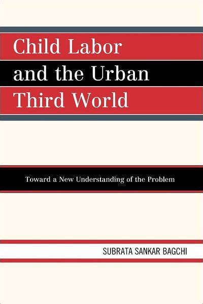 Child Labor and the Urban Third World Toward a New Understanding of the Problem Epub