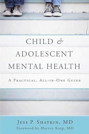Child and Adolescent Mental Health A Practical All-in-One Guide Doc