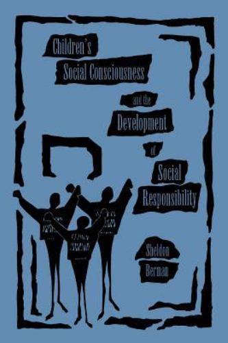 Children's Social Consciousness and the Development of Social Responsibilit Reader