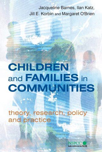 Children and Families in Communities: Theory, Research, Policy and Practice (Wiley Child Protection PDF