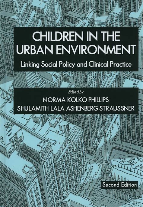 Children in the Urban Environment Linking Social Policy And Clinical Practice 2nd Edition PDF