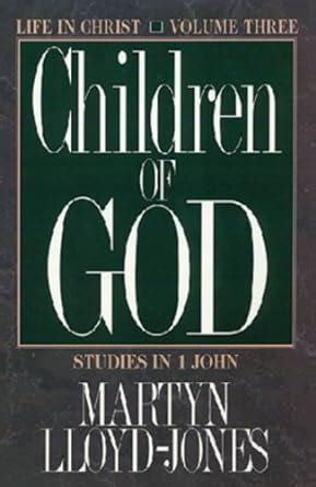 Children of God Studies in 1 John Life in Christ Vol 3 Reader