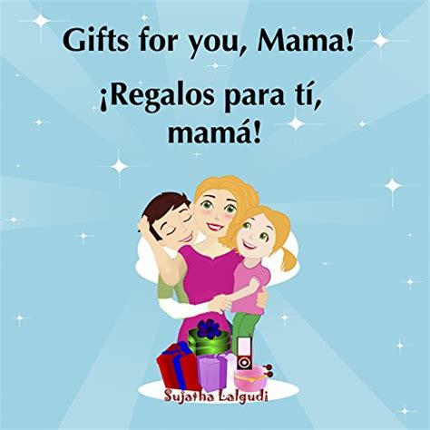 Children s Spanish book Gifts for you Mama Regalos para tí mamá Children s books in SpanishLibros para niños Spanish Edition libros para ninos Bilingual Spanish books for children nº 8 Kindle Editon