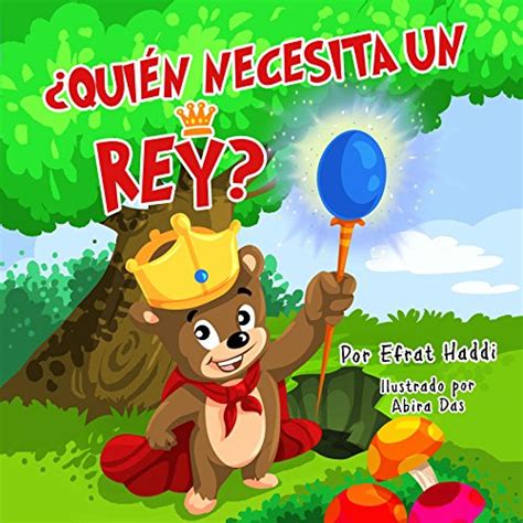 Children s Spanish book QUIÉN NECESITA UN REY Libros para niños Historias de Cuentos de Animales para Niños Volume 2 Spanish Edition Doc